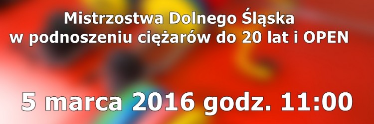 Mistrzostwa Dolnego Śląska w podnoszeniu ciężarów do 20 lat i OPEN