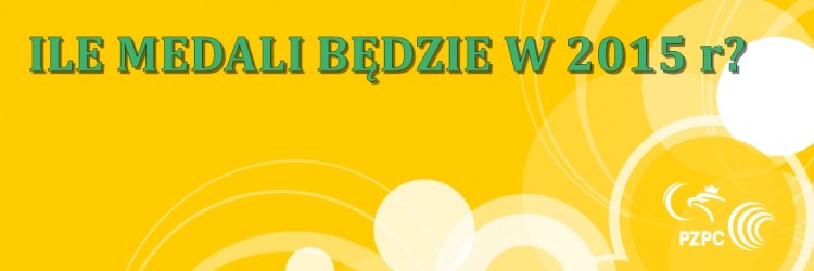 CZY 2015 ROK BĘDZIE REKORDOWY W LICZBIE ZDOBYTYCH MEDALI?