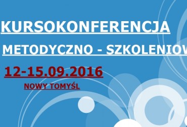 KURSOKONFERENCJA TRENERÓW I INSTRUKTORÓW - Nowy Tomyśl