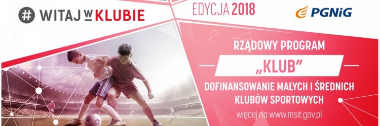 Start programu dofinansowania w ramach Rządowego Programu KLUB – edycja 2018.