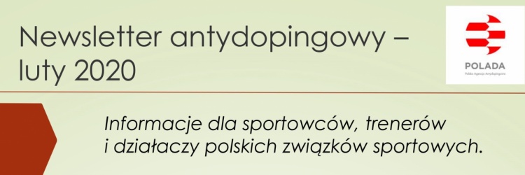 NEWSLETTER ANTYDOPINGOWY POLADY - LUTY 2020