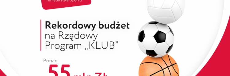 Rekordowy budżet na Rządowy Program „KLUB”!