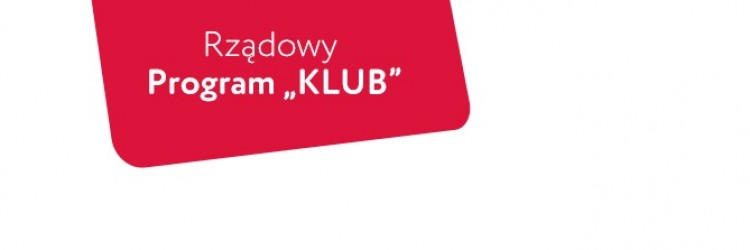 Znamy wyniki Rządowego Programu „KLUB”