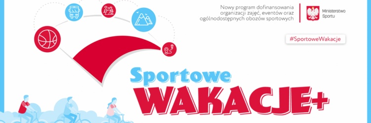 Konkurs na dofinansowanie w 2020 roku zadań z zakresu Programu „Sportowe Wakacje +”