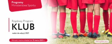 Rządowy Programu KLUB – edycja 2021