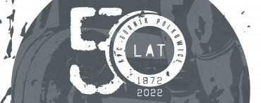 50 LAT KPC GÓRNIKA POLKOWICE! NIECH ŻYJE NAM POLKOWICKI STAN!
