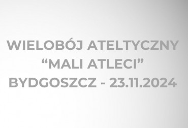 MALI ATLECI NA START! SPOTYKAMY SIĘ W BYDGOSZCZY 23 LISTOPADA 2024!