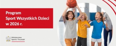  310 000 ZŁOTYCH DOFINANSOWANIA MSiT DLA PZPC W PROGRAMIE "SPORT WSZYSTKICH DZIECI" 2026!
