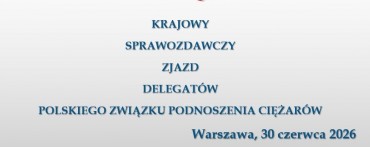 DRODZY DELEGACI, CZEKAMY NA WASZE ZGŁOSZENIA! ZJAZD SPRAWOZDAWCZY PZPC ZA 2025.